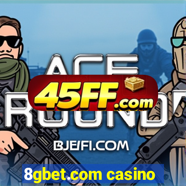 8gbet.com casino